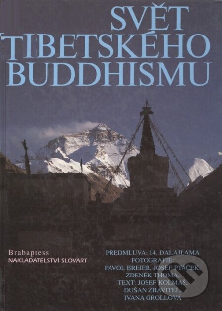 Kniha: Svět tibetského buddhismu (Slovart CZ). Slovart CZ, 1999 Kniha: Svět tibetského buddhismu (Slovart CZ). Slovart CZ, 1999