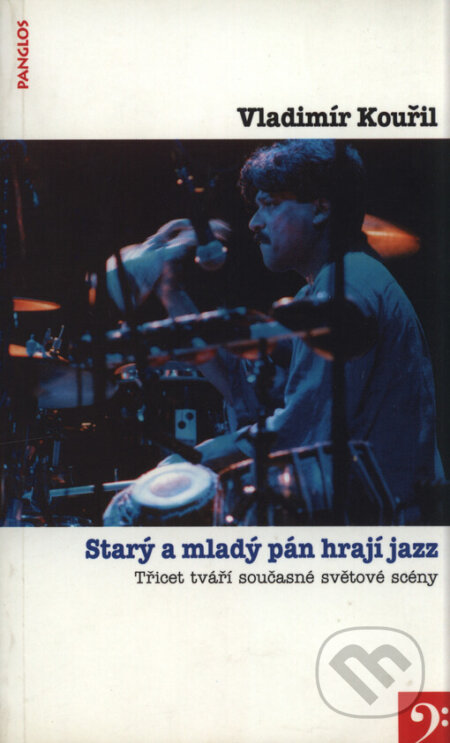 Kniha: Starý a mladý pán hrají jazz (Vladimír Kouřil). Panglos, 1999 Kniha: Starý a mladý pán hrají jazz (Vladimír Kouřil). Panglos, 1999