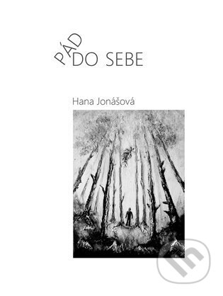 Kniha: Pád do sebe (Hana Jonášová). Tofana, 2024 Kniha: Pád do sebe (Hana Jonášová). Tofana, 2024