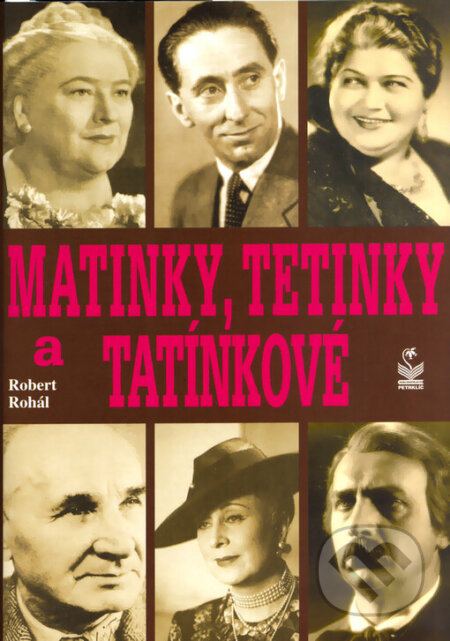 Kniha: Matinky, tetinky a tatínkové (Robert Rohál). Petrklíč, 2006 Kniha: Matinky, tetinky a tatínkové (Robert Rohál). Petrklíč, 2006