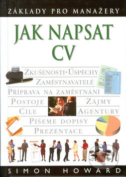 Kniha: Jak napsat CV (Simon Howard). Slovart, 2002 Kniha: Jak napsat CV (Simon Howard). Slovart, 2002