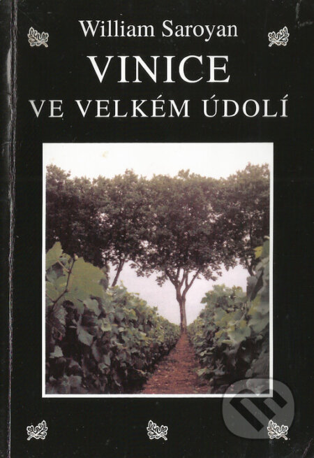 Kniha: Vinice ve velkém údolí (William Saroyan). Volvox Globator, 2000 Kniha: Vinice ve velkém údolí (William Saroyan). Volvox Globator, 2000