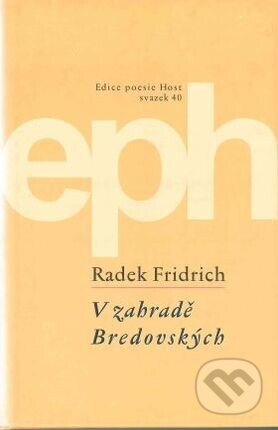 Kniha: V zahradě Bredovských (Radek Fridrich). Host, 1999 Kniha: V zahradě Bredovských (Radek Fridrich). Host, 1999