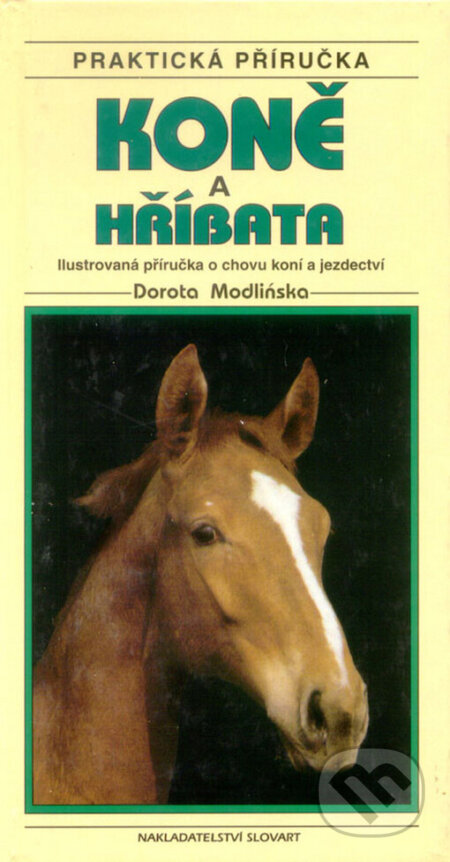Kniha: Koně a hříbata (Dorota Modlińska). Slovart, 2003 Kniha: Koně a hříbata (Dorota Modlińska). Slovart, 2003