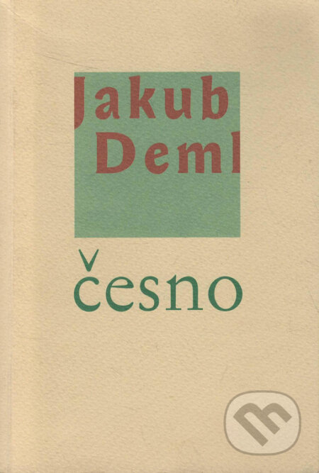 Kniha: Česno (Jakub Deml). Vetus Via, 1999 Kniha: Česno (Jakub Deml). Vetus Via, 1999
