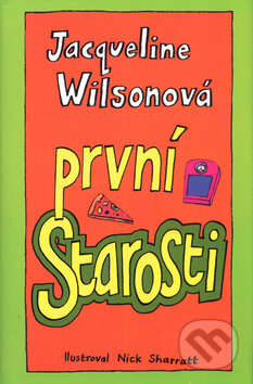 Kniha: První starosti (Jacqueline Wilson). BB/art, 2004 Kniha: První starosti (Jacqueline Wilson). BB/art, 2004