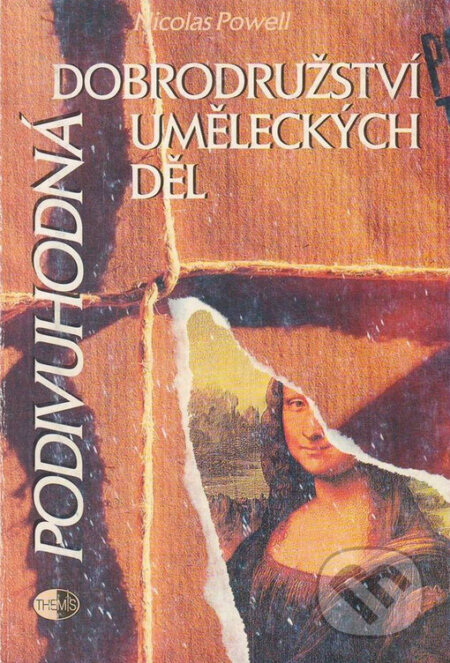 Kniha: Podivuhodná dobrodružství uměleckých děl (Nicolas Powell). Themis, 2000 Kniha: Podivuhodná dobrodružství uměleckých děl (Nicolas Powell). Themis, 2000