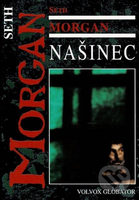 Kniha: Našinec (Seth Morgan). Volvox Globator, 1997 Kniha: Našinec (Seth Morgan). Volvox Globator, 1997