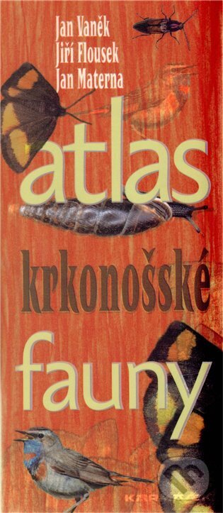 Kniha: Atlas krkonošské fauny (Jan Materna, Jan Vaněk a Jiří Housek). Karmášek, 2012 Kniha: Atlas krkonošské fauny (Jan Materna, Jan Vaněk a Jiří Housek). Karmášek, 2012