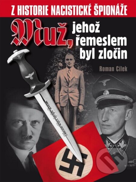 Kniha: Muž, jehož řemeslem byl zločin (Roman Cílek). Ostrov, 2006 Kniha: Muž, jehož řemeslem byl zločin (Roman Cílek). Ostrov, 2006
