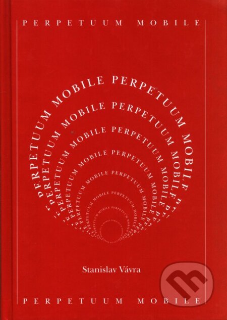 Kniha: Perpetuum mobile (Stanislav Vávra). Mestská část Praha 8, 2003 Kniha: Perpetuum mobile (Stanislav Vávra). Mestská část Praha 8, 2003