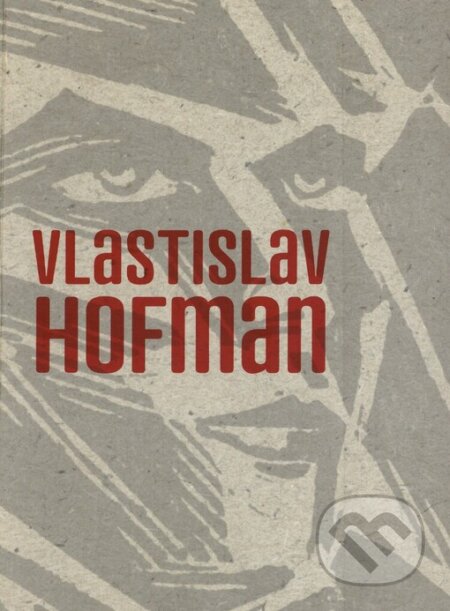 Kniha: Vlastislav Hofman (Jiří Hilmera, Mahulena Nešlehová a Rostislav Švácha). Společnost Vlastislava Hofmana, 2004 Kniha: Vlastislav Hofman (Jiří Hilmera, Mahulena Nešlehová a Rostislav Švácha). Společnost Vlastislava Hofmana, 2004