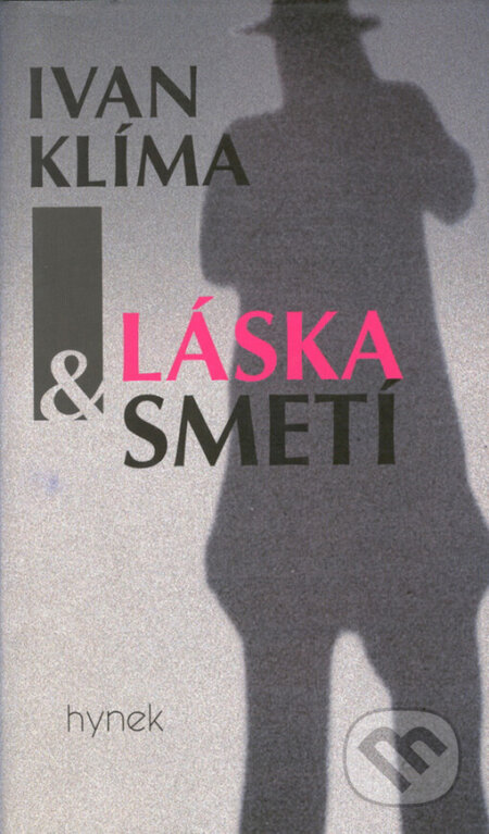 Kniha: Láska & smetí (Ivan Klíma). Hynek, 1999 Kniha: Láska & smetí (Ivan Klíma). Hynek, 1999