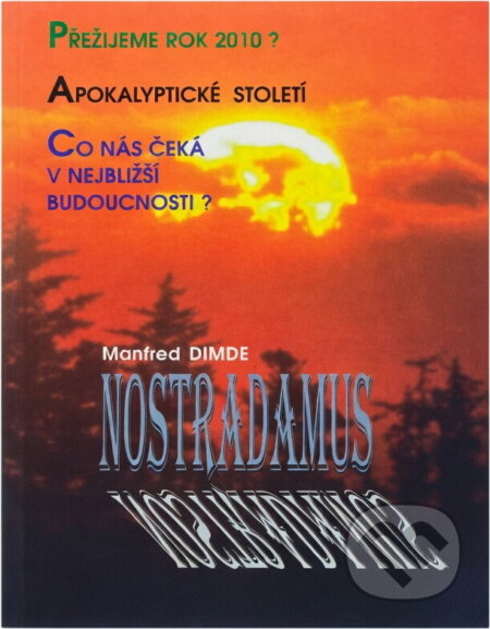Kniha: Nostradamus - apokalyptické desetiletí : co nás čeká mezi lety 1994 a 2004 (Manfred Dimde). , 1995 Kniha: Nostradamus - apokalyptické desetiletí : co nás čeká mezi lety 1994 a 2004 (Manfred Dimde). , 1995