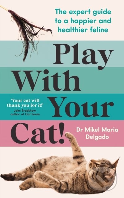 Kniha: Play With Your Cat! (Mikel Maria Delgado). Souvenir Press, 2024 Kniha: Play With Your Cat! (Mikel Maria Delgado). Souvenir Press, 2024