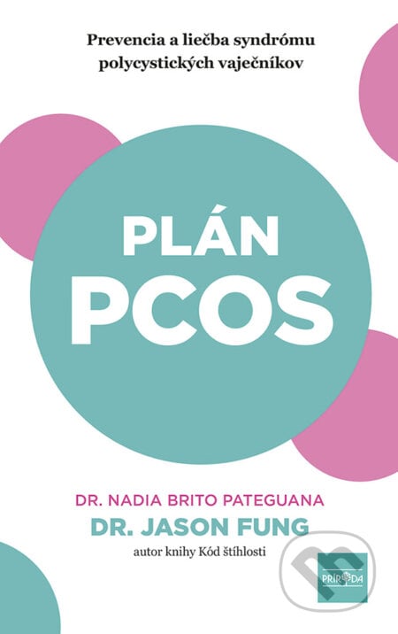 Plán PCOS - Nadia Brito Pateguana, ND, Jason Fung, MD, Príroda, 2024