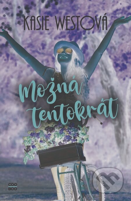 E-kniha: Možná tentokrát (Kasie West). CooBoo CZ, 2021 E-kniha: Možná tentokrát (Kasie West). CooBoo CZ, 2021