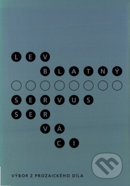 Kniha: Servus, Ser-vá-ci (Lev Blatný). Petrov, 2003 Kniha: Servus, Ser-vá-ci (Lev Blatný). Petrov, 2003