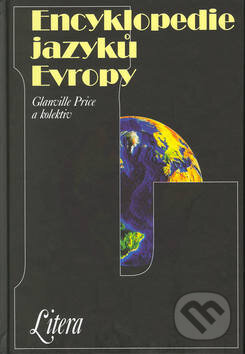 Kniha: Encyklopedie jazyků Evropy (Glanville Price). Volvox Globator, 2002 Kniha: Encyklopedie jazyků Evropy (Glanville Price). Volvox Globator, 2002