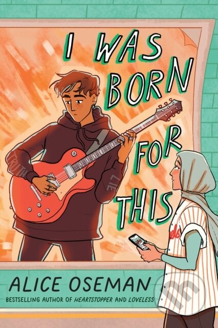 Kniha: I Was Born for This (Alice Oseman). HarperCollins, 2024 Kniha: I Was Born for This (Alice Oseman). HarperCollins, 2024