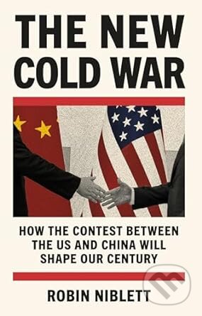Kniha: The New Cold War (Robin Niblett). Atlantic Books, 2024 Kniha: The New Cold War (Robin Niblett). Atlantic Books, 2024