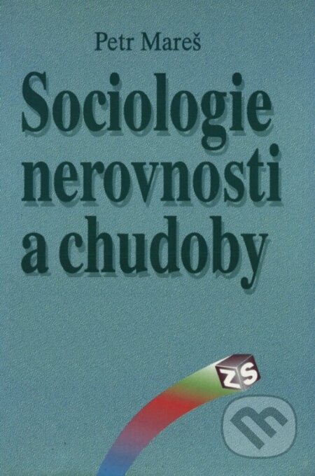 Kniha: Sociologie nerovnosti a chudoby (Petr Mareš). SLON, 1999 Kniha: Sociologie nerovnosti a chudoby (Petr Mareš). SLON, 1999