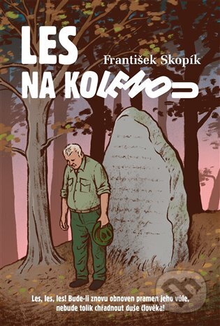 Kniha: Les na kolenou (František Skopík). JKA, 2024 Kniha: Les na kolenou (František Skopík). JKA, 2024