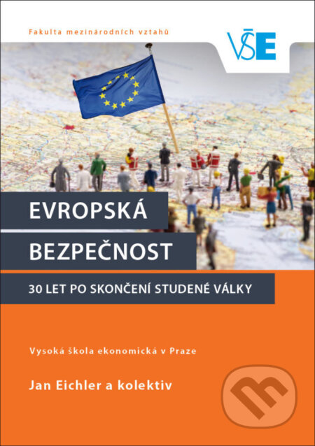 Kniha: Evropská bezpečnost 30 let po skončení studené války (Jan Eichler a kolektív). Oeconomica, 2016 Kniha: Evropská bezpečnost 30 let po skončení studené války (Jan Eichler a kolektív). Oeconomica, 2016