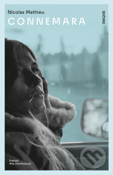 Kniha: Connemara (Nicolas Mathieu). Inaque, 2024 Kniha: Connemara (Nicolas Mathieu). Inaque, 2024