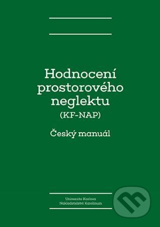 Kniha: Hodnocení prostorového neglektu (KF-NAP) (Peii Chen). Univerzita Karlova v Praze, 2024 Kniha: Hodnocení prostorového neglektu (KF-NAP) (Peii Chen). Univerzita Karlova v Praze, 2024