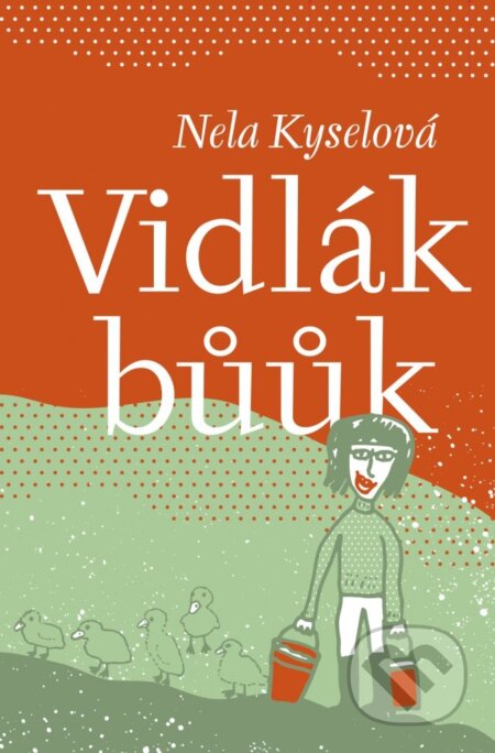 Kniha: Vidlák bůůk (Nela Kyselová). Nakladatelství KAZDA, 2023 Kniha: Vidlák bůůk (Nela Kyselová). Nakladatelství KAZDA, 2023