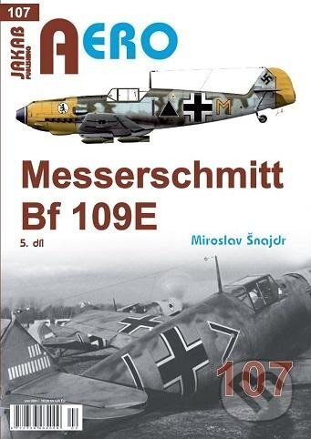 Kniha: AERO 107 Messerschmitt Bf 109E 5.díl (Miroslav Šnajdr). Jakab, 2024 Kniha: AERO 107 Messerschmitt Bf 109E 5.díl (Miroslav Šnajdr). Jakab, 2024