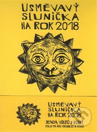 Usměvavý sluníčka na rok 2018 (Honza Volf). Nakladatelství jednoho autora, 2017 Usměvavý sluníčka na rok 2018 (Honza Volf). Nakladatelství jednoho autora, 2017