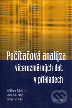 Kniha: Počítačová analýza vícerozměrných dat (Jiří Militký, Martin Hill a Milan Meloun). Academia, 2005 Kniha: Počítačová analýza vícerozměrných dat (Jiří Militký, Martin Hill a Milan Meloun). Academia, 2005