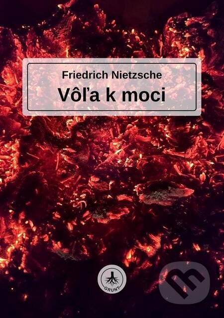 Vôľa k moci - Friedrich Nietzsche, Patrícia Elexová