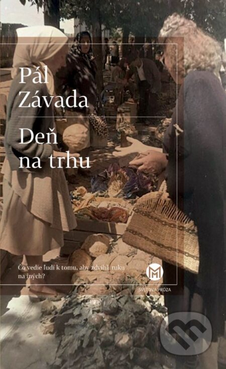 Kniha: Deň na trhu (Pál Závada). Slovart, 2024 Kniha: Deň na trhu (Pál Závada). Slovart, 2024