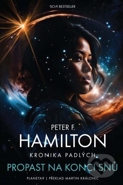 Kniha: Propast na konci snů (Peter F. Hamilton). Planeta9, 2024 Kniha: Propast na konci snů (Peter F. Hamilton). Planeta9, 2024