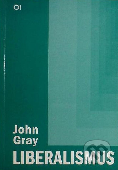 Kniha: Liberalismus (John Gray). Sociologické nakladatelství, Občanský institut, 1999 Kniha: Liberalismus (John Gray). Sociologické nakladatelství, Občanský institut, 1999