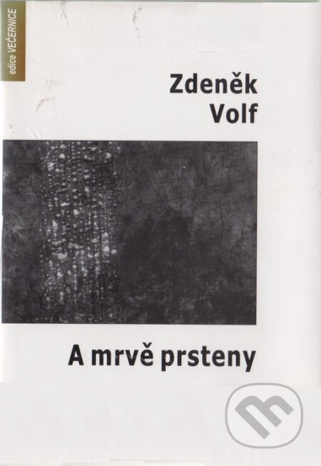 Kniha: A mrvě prsteny (Zdeněk Volf). Protis, 2007 Kniha: A mrvě prsteny (Zdeněk Volf). Protis, 2007