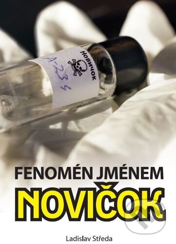 Kniha: Fenomén jménem Novičok (Ladislav Středa). Tribun EU, 2022 Kniha: Fenomén jménem Novičok (Ladislav Středa). Tribun EU, 2022