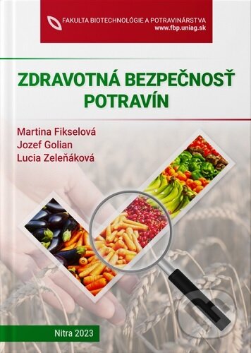 Kniha: Zdravotná bezpečnosť potravín (Martina Fikselová). Slovenská poľnohospodárska univerzita v Nitre, 2023 Kniha: Zdravotná bezpečnosť potravín (Martina Fikselová). Slovenská poľnohospodárska univerzita v Nitre, 2023