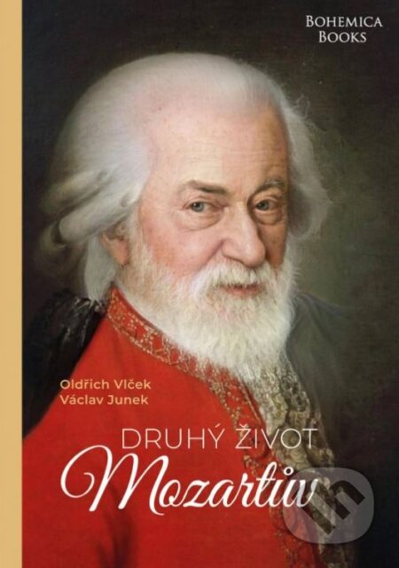 Kniha: Druhý život Mozartův (Oldřich Vlček a Václav Junek). BOHEMICA BOOKS, 2023 Kniha: Druhý život Mozartův (Oldřich Vlček a Václav Junek). BOHEMICA BOOKS, 2023