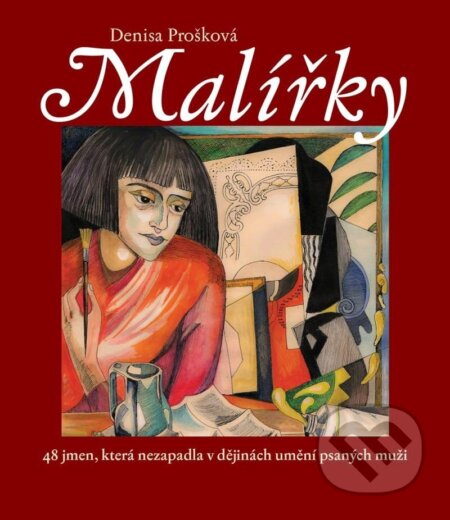 Kniha: Malířky (Denisa Prošková). Universum, 2025 Kniha: Malířky (Denisa Prošková). Universum, 2025