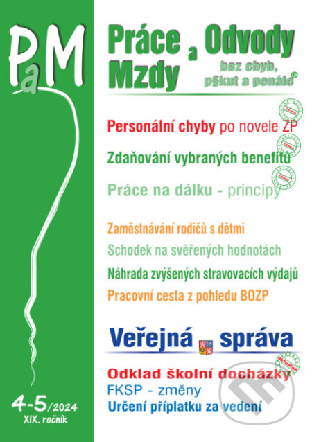 Práce, odvody a mzdy bez chyb, pokut a penále č. 4-5 / 2024 - Jak předejít personálním chybám po novele zákoníku práce (Poradce s.r.o.). Poradce s.r.o., 2024 Práce, odvody a mzdy bez chyb, pokut a penále č. 4-5 / 2024 - Jak předejít personálním chybám po novele zákoníku práce (Poradce s.r.o.). Poradce s.r.o., 2024