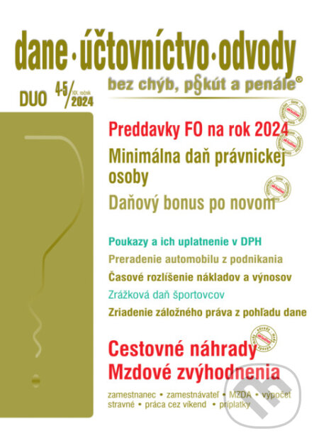 Kniha: Dane, účtovníctvo, odvody bez chýb, pokút a penále č. 4-5 / 2024 - Preddavky FO, Minimálna daň PO (Poradca s.r.o.). Poradca s.r.o., 2024 Kniha: Dane, účtovníctvo, odvody bez chýb, pokút a penále č. 4-5 / 2024 - Preddavky FO, Minimálna daň PO (Poradca s.r.o.). Poradca s.r.o., 2024