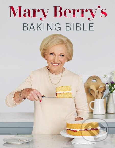 Kniha: Mary Berrys Baking Bible (Mary Berry). BBC Books, 2023 Kniha: Mary Berrys Baking Bible (Mary Berry). BBC Books, 2023