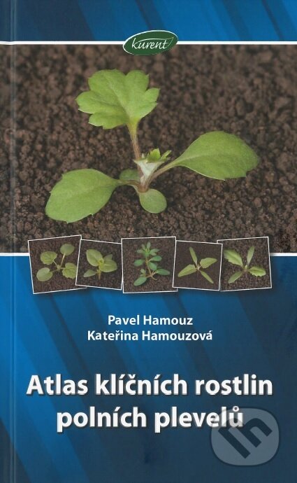 Kniha: Atlas klíčních rostlin polních plevelů (Pavel Hamouz). Kurent, 2015 Kniha: Atlas klíčních rostlin polních plevelů (Pavel Hamouz). Kurent, 2015