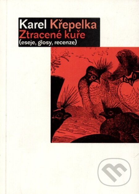Kniha: Ztracené kuře (Karel Křepelka). Vetus Via, 1999 Kniha: Ztracené kuře (Karel Křepelka). Vetus Via, 1999
