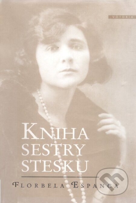 Kniha: Kniha sestry stezku (Florbela Espanca). Votobia, 1997 Kniha: Kniha sestry stezku (Florbela Espanca). Votobia, 1997
