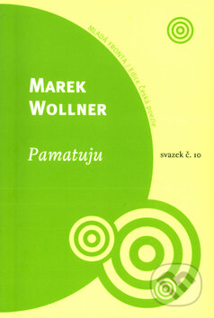 Kniha: Pamatuju (Marek Wollner). Mladá fronta, 2005 Kniha: Pamatuju (Marek Wollner). Mladá fronta, 2005